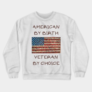 American by birth veteran by choice Crewneck Sweatshirt